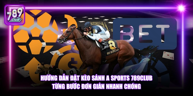 Hướng dẫn đặt kèo sảnh K Sports 789Club từng bước đơn giản nhanh chóng.